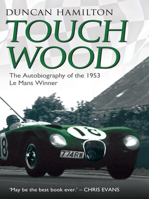 cover image of Touch Wood--The Autobiography of the 1953 Le Mans Winner